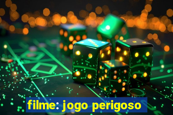 filme: jogo perigoso